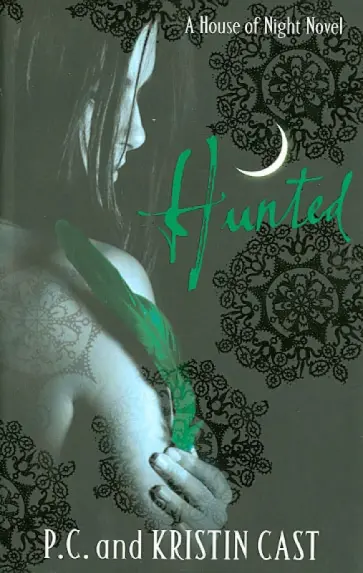 Kristin Cast - Hunted. House of Night Kristin Cast - Hunted. House of Night обложка книги