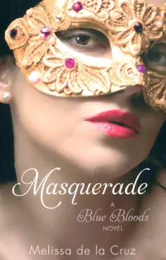 de la Cruz Melissa - Masquerade. A Blue Bloods Novel de la Cruz Melissa - Masquerade. A Blue Bloods Novel обложка книги
