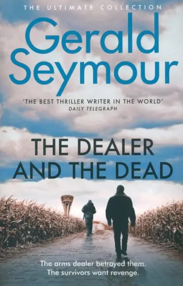 Gerald Seymour - Dealer & the Dead Gerald Seymour - Dealer & the Dead обложка книги
