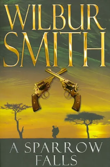 Wilbur Smith - Sparrow Falls обложка книги