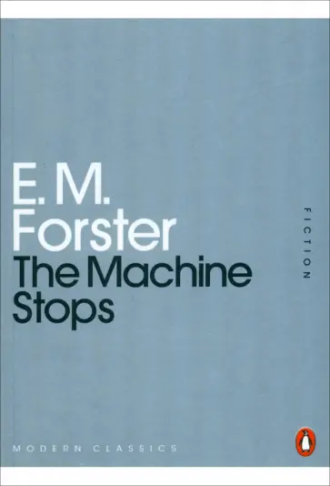 E. Forster - The Machine Stops обложка книги
