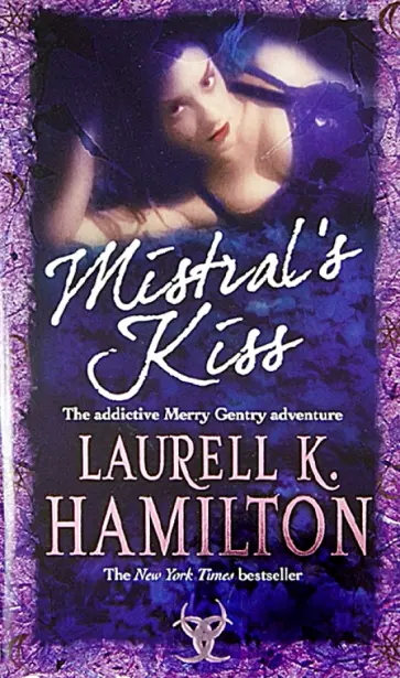 Laurell Hamilton - Mistral`s Kiss Laurell Hamilton - Mistral`s Kiss обложка книги