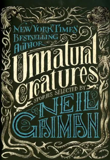 Neil Gaiman - Unnatural Creatures Neil Gaiman - Unnatural Creatures обложка книги