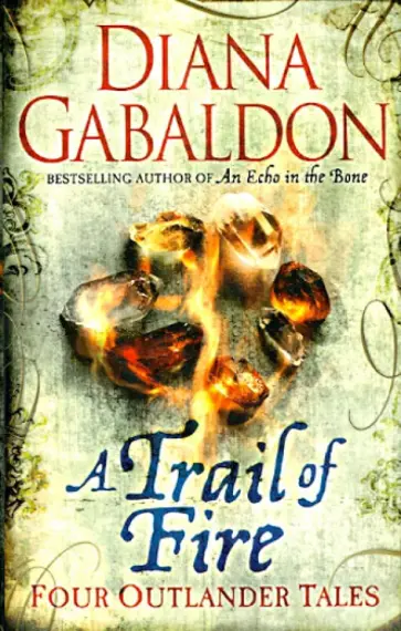 Diana Gabaldon - A Trail of Fire Diana Gabaldon - A Trail of Fire обложка книги