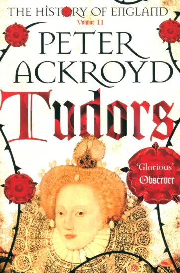 Peter Ackroyd - The History of England. Volume 2. Tudors обложка книги
