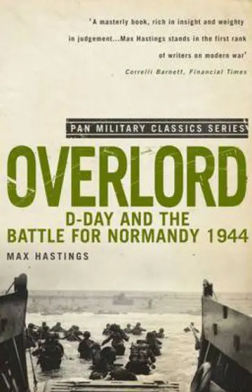 Max Hastings - Overlord: D-Day and the Battle for Normandy 1944 Max Hastings - Overlord: D-Day and the Battle for Normandy 1944 обложка книги