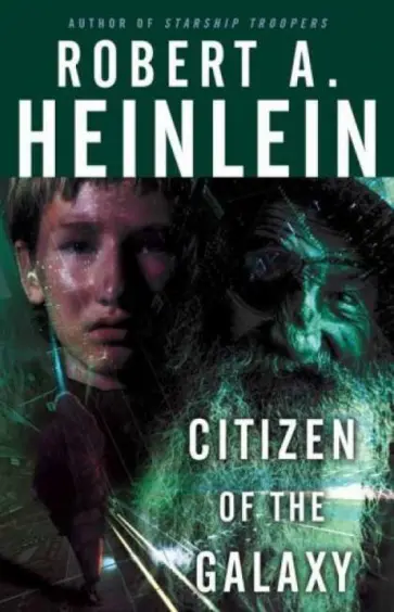 Robert Heinlein - Citizen of the Galaxy Robert Heinlein - Citizen of the Galaxy обложка книги