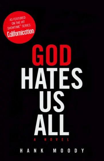 Hank Moody - God Hates Us All Hank Moody - God Hates Us All обложка книги