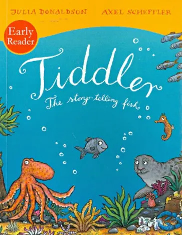 Julia Donaldson - Tiddler. The story-telling fish. Early Reader обложка книги