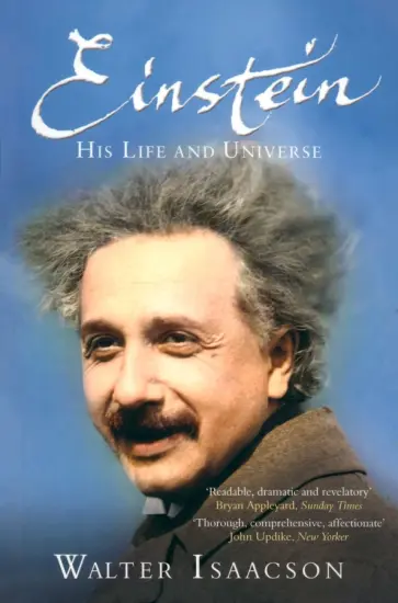 Walter Isaacson - Einstein. His Life and Universe Walter Isaacson - Einstein. His Life and Universe обложка книги