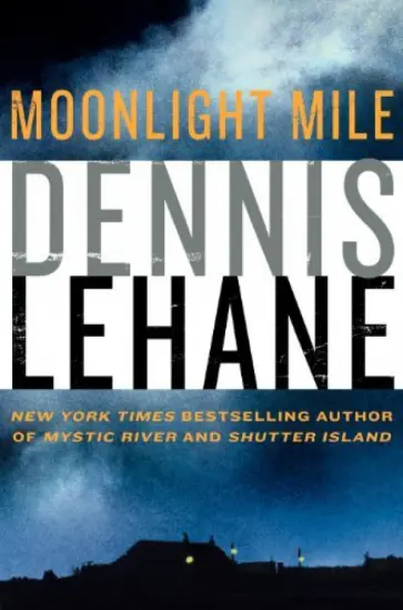 Dennis Lehane - Moonlight Mile обложка книги