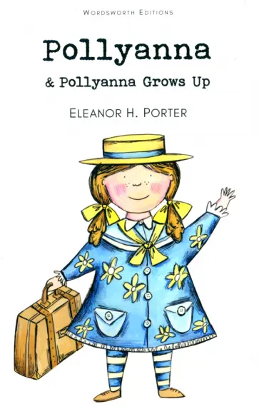 Eleanor Porter - Pollyanna and Pollyanna Grows Up обложка книги