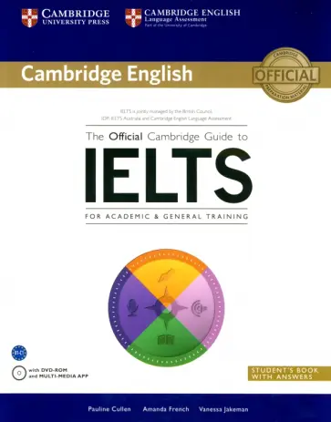 Cullen, French - The Official Cambrige Guide to IELTS for Academic & General Training. Student's Book +DVD Cullen, French - The Official Cambrige Guide to IELTS for Academic & General Training. Student's Book +DVD обложка книги