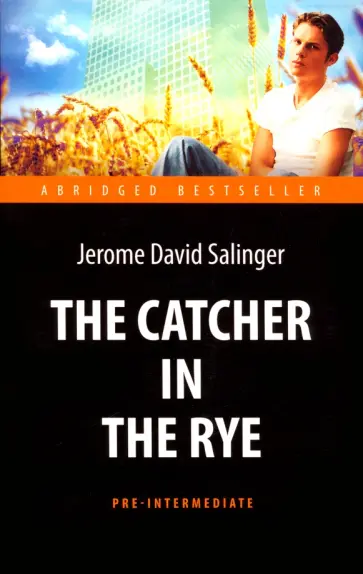Jerome Salinger - The Catсher in the Rye Jerome Salinger - The Catсher in the Rye обложка книги
