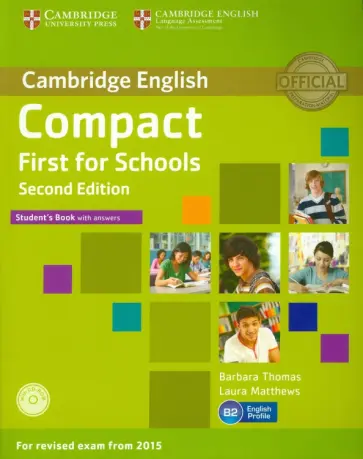 Thomas, Matthews - Compact. First for Schools. 2nd Edition. Student's Book with answers (+CD) Thomas, Matthews - Compact. First for Schools. 2nd Edition. Student's Book with answers (+CD) обложка книги
