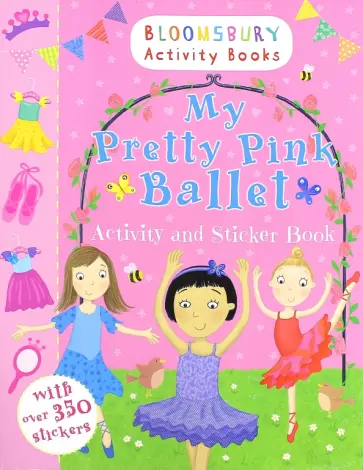 My Pretty Pink Ballet. Activity and Sticker Book My Pretty Pink Ballet. Activity and Sticker Book обложка книги
