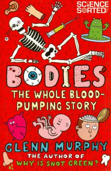 Glenn Murphy - Bodies. The Whole Blood-Pumping Story обложка книги