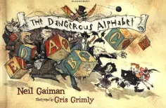 Neil Gaiman - The Dangerous Alphabet обложка книги