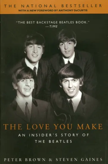 Brown, Gaines - The Love You Make: An Insider's Story of the Beatles Brown, Gaines - The Love You Make: An Insider's Story of the Beatles обложка книги