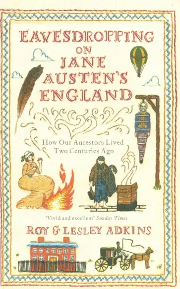 Adkins, Adkins - Eavesdropping on Jane Austen's England обложка книги