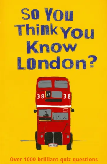 Clive Gifford - So You Think You Know London? Clive Gifford - So You Think You Know London? обложка книги
