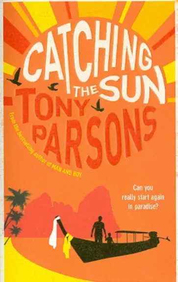 Tony Parsons - Catching the Sun обложка книги
