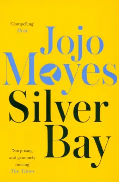 Jojo Moyes - Silver Bay Jojo Moyes - Silver Bay обложка книги