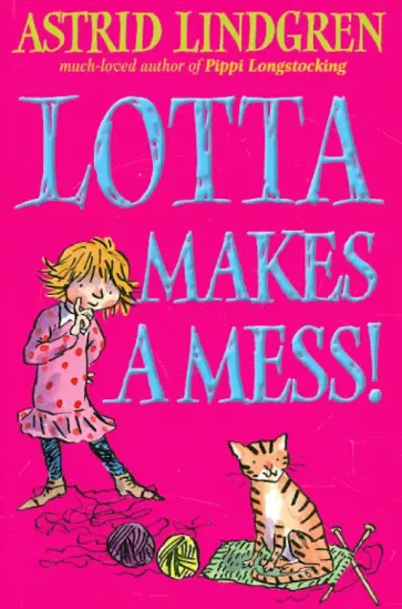 Astrid Lindgren - Lotta Makes Mess! обложка книги