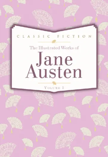 Jane Austen - The Illustrated Works of Jane Austen. Volume 1 обложка книги