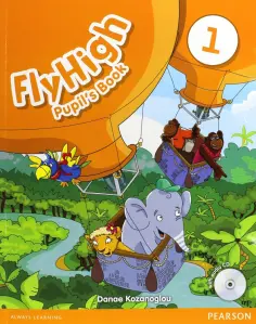 Danae Kozanoglou - Fly High. Level 1. Pupil's Book +CD обложка книги
