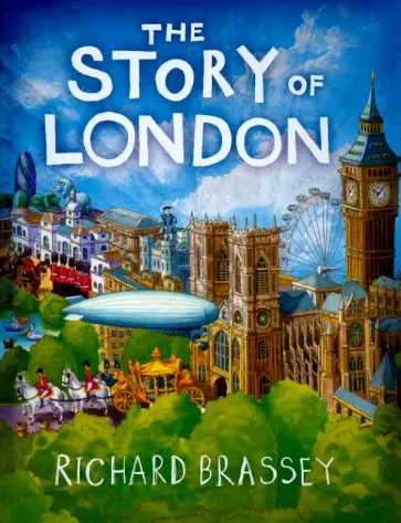 Richard Brassey - The Story of London обложка книги
