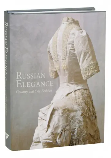 Yefimova, Aleshina - Russian Elegance: Country and City Fashion обложка книги