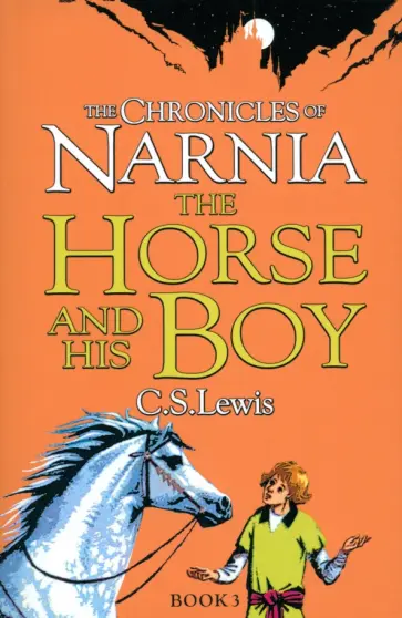 C. Lewis - The Horse and His Boy. The Chronicles of Narnia C. Lewis - The Horse and His Boy. The Chronicles of Narnia обложка книги