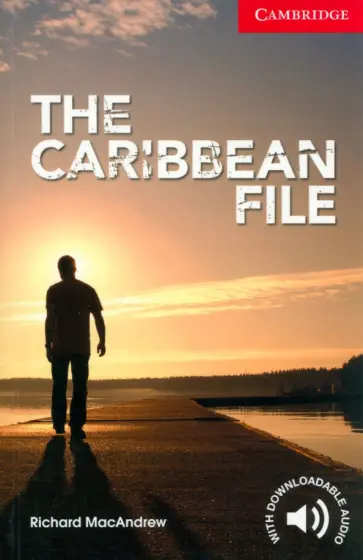 Richard MacAndrew - The Caribbean File + downloadable audio Richard MacAndrew - The Caribbean File + downloadable audio обложка книги