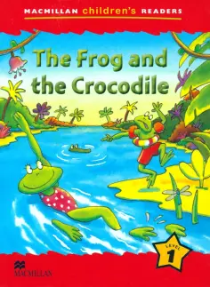 Paul Shipton - Frog and the Crocodile. The Reader. Level 1 обложка книги