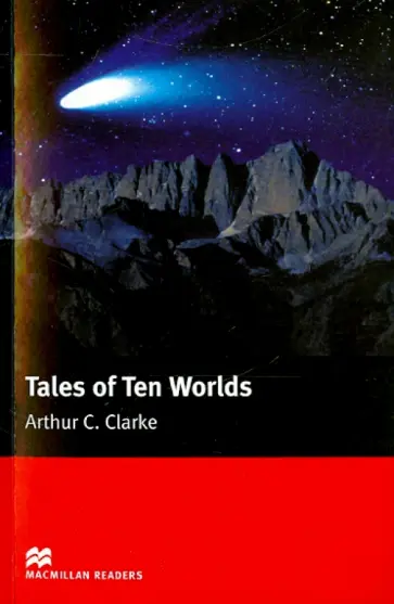Arthur Clarke - Tales Of Ten Worlds Arthur Clarke - Tales Of Ten Worlds обложка книги