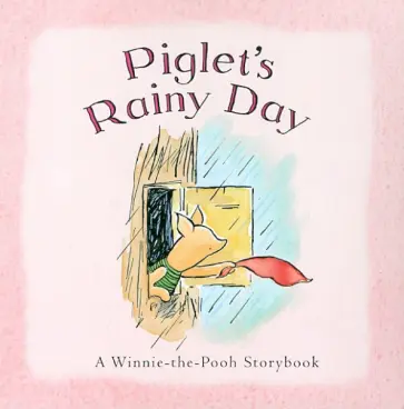 Shepard, Милн - Piglet's Rainy Day  (A Winnie-the-Pooh Storybook) Shepard, Милн - Piglet's Rainy Day  (A Winnie-the-Pooh Storybook) обложка книги