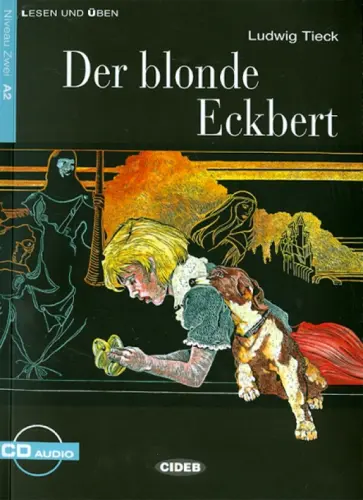 Ludwig Tieck - Blonde Eckbert (+CD) Ludwig Tieck - Blonde Eckbert (+CD) обложка книги
