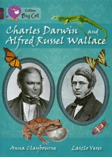 Anna Claybourne - Charles Darwin and Alfred Russel Wallace обложка книги