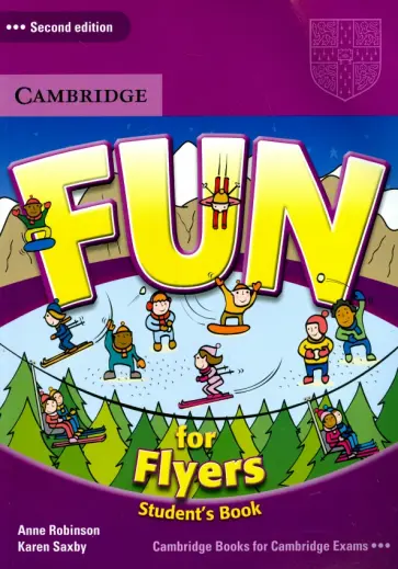 Robinson, Saxby - Fun for Flyers. Student's Book Robinson, Saxby - Fun for Flyers. Student's Book обложка книги