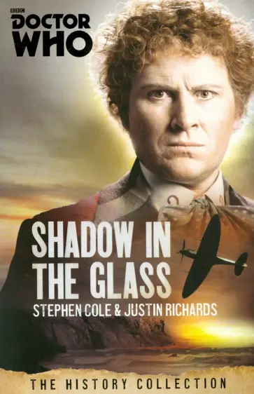 Richards, Коул - Doctor Who: Shadow in the Glass:History Collection Richards, Коул - Doctor Who: Shadow in the Glass:History Collection обложка книги