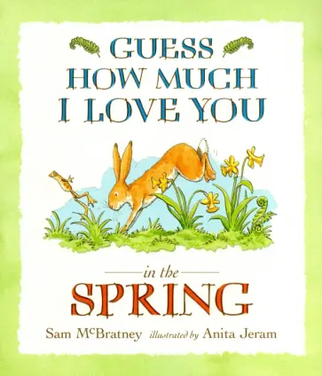 Sam McBratney - Guess How Much I Love You in the Spring Sam McBratney - Guess How Much I Love You in the Spring обложка книги