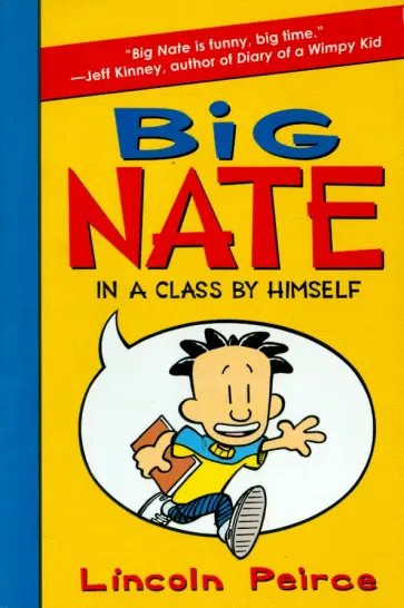Lincoln Peirce - Big Nate: In a Class by Himself Lincoln Peirce - Big Nate: In a Class by Himself обложка книги