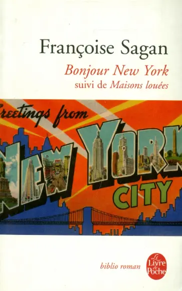 Francoise Sagan - Bonjour New York. Suivi de Maisons louees обложка книги