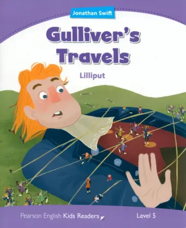 Jonathan Swift - Gulliver's Travels. Liliput. Level 5 Jonathan Swift - Gulliver's Travels. Liliput. Level 5 обложка книги