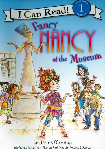 Jane O`Connor - Fancy Nancy at the Museum (Level 1) Jane O`Connor - Fancy Nancy at the Museum (Level 1) обложка книги