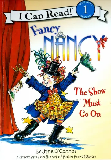 Jane O`Connor - Fancy Nancy/ Show Must Go On (Level 1) Jane O`Connor - Fancy Nancy/ Show Must Go On (Level 1) обложка книги