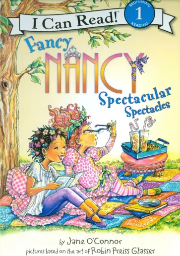 Jane O`Connor - Fancy Nancy. Spectacular Spectacles (Level 1) Jane O`Connor - Fancy Nancy. Spectacular Spectacles (Level 1) обложка книги