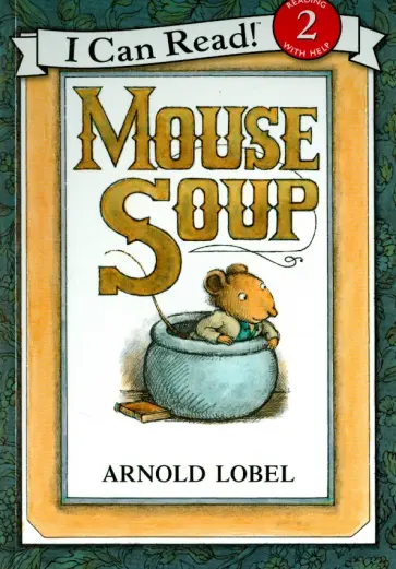 Arnold Lobel - Mouse Soup Arnold Lobel - Mouse Soup обложка книги