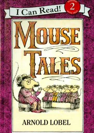 Arnold Lobel - Mouse Tales Arnold Lobel - Mouse Tales обложка книги